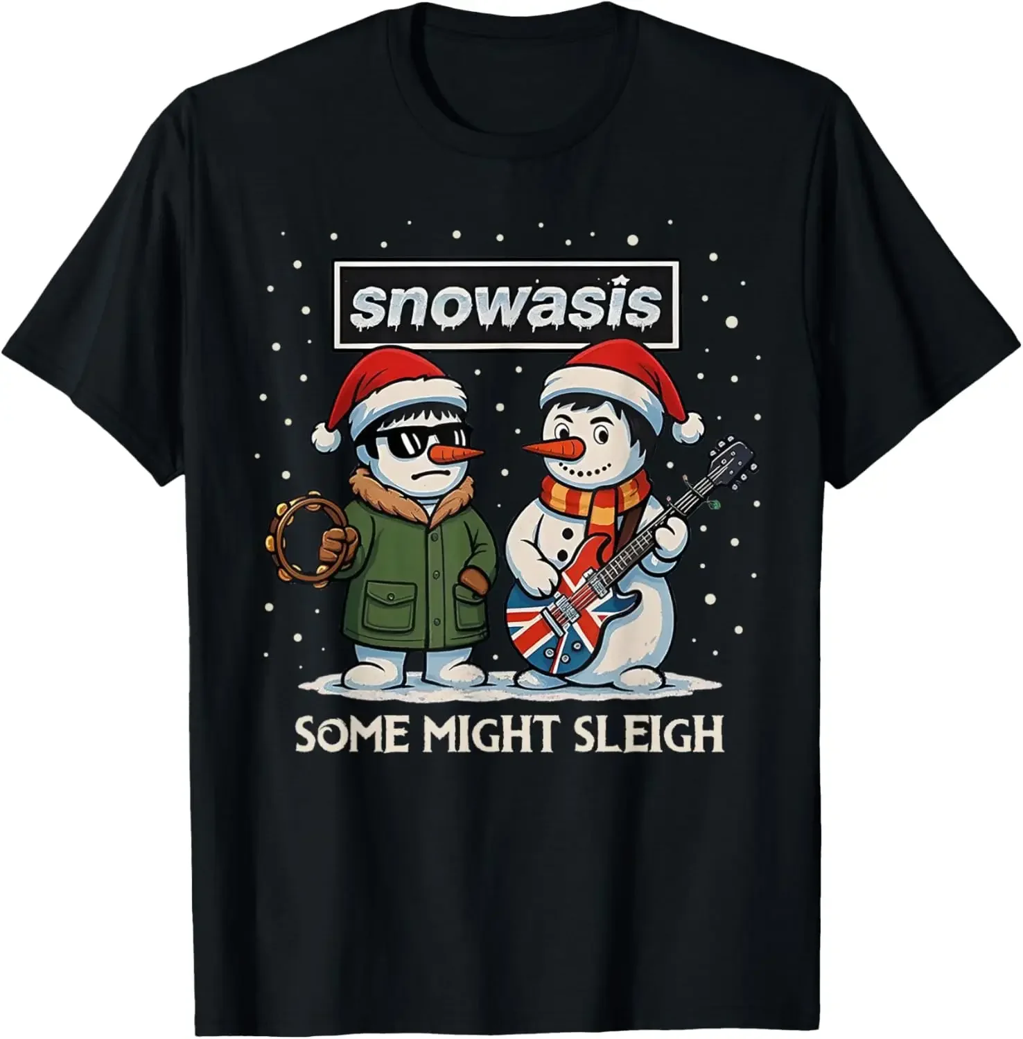 Adult TEE Snowasis Some Might Sleigh Snowman Rock High Quality Cotton T-Shirt Funny Streetwear Printed T-shirt Unisex All-match