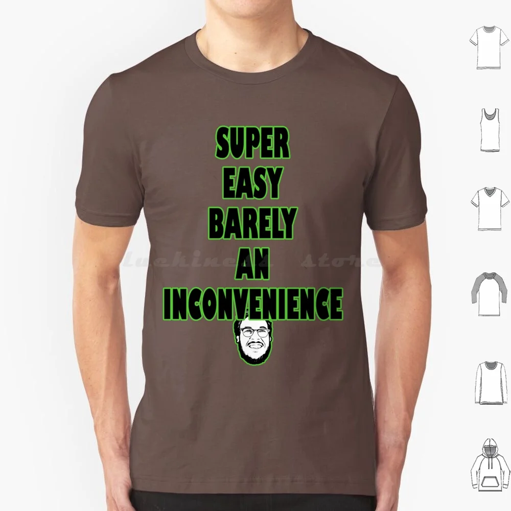 Super Easy Barely An Inconvenience T Shirt Cotton Men Women DIY Print Pitch Meeting Pitch Meeting Guy Super Easy Barely An