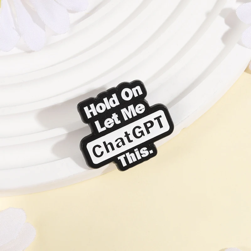 عقد على اسمحوا لي Chatgpt هذا بروش المينا دبابيس يقتبس روح الدعابة دبابيس ظهره التلبيب شارات اكسسوارات مجوهرات أصدقاء الهدايا