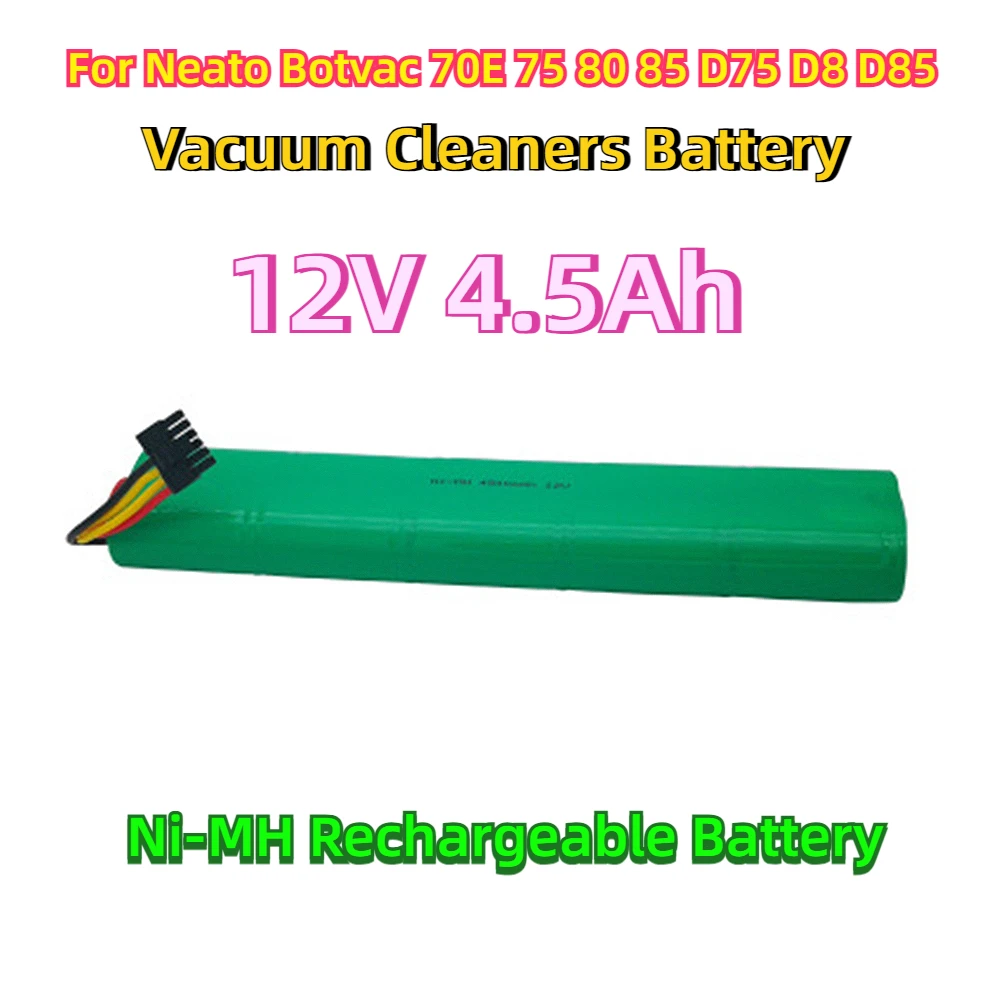 

For Neato Botvac 70E 75 80 85 D75 D8 D85 Vacuum Cleaners Battery Upgrade 4500mAh 12V 4.5Ah Ni-MH Rechargeable Battery