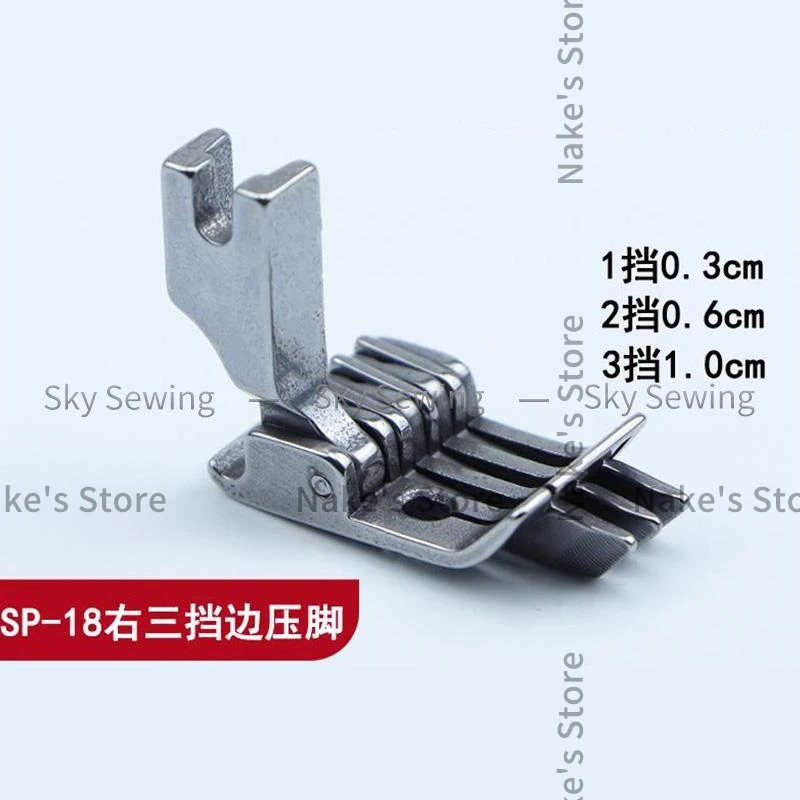 SP-18 Right Third Gear Side Flat Car Presser Foot, Three Blade Needle Spacing Of 0.3 0.6 1.0 Universal Open Line Presser Foot