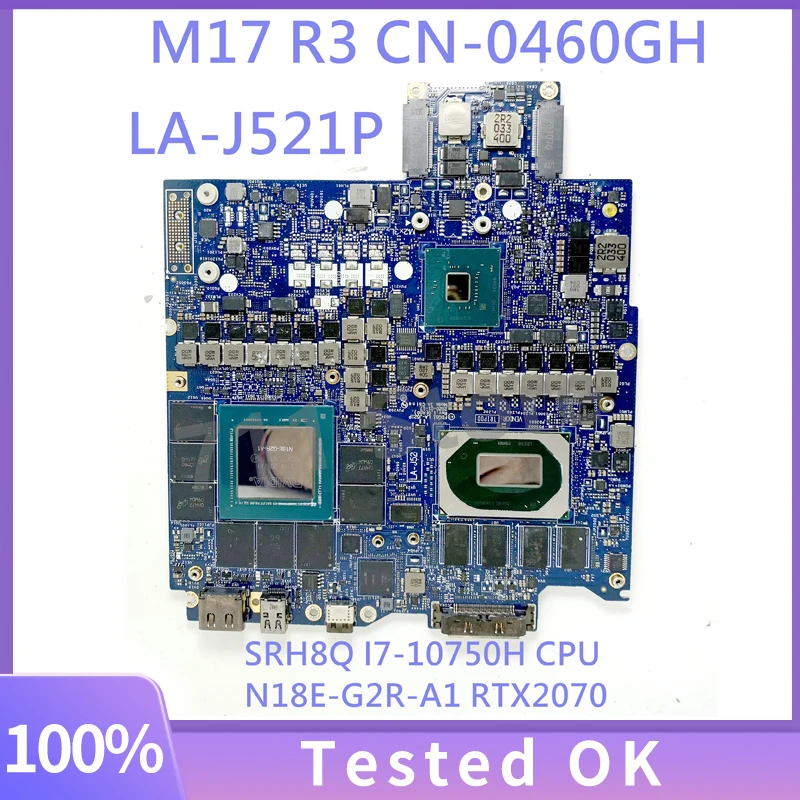 

460GH 0460GH CN-0460GH FDQ51 LA-J521PFor DELL M17 R3 Laptop Motherboard With SRH8Q I7-10750H N18E-G2R-A1 RTX2070 100% Tested OK