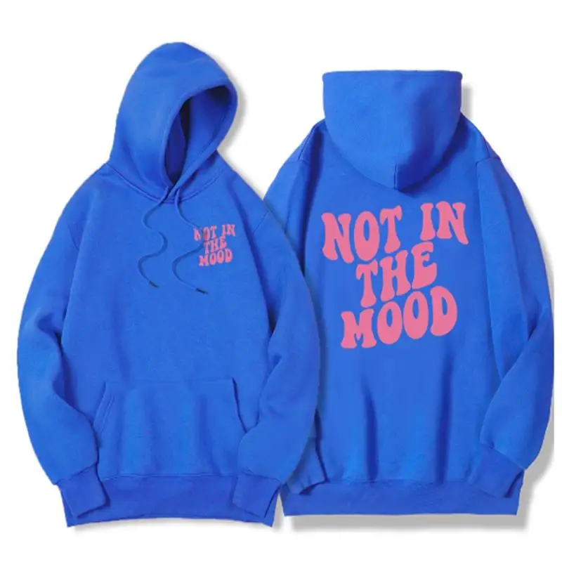 Not In The Mood Printed Hoodie Men Harajuku Fashion Quality Hoody Fleece Casual Soft Sweatshirt Autumn Oversize Sportswears