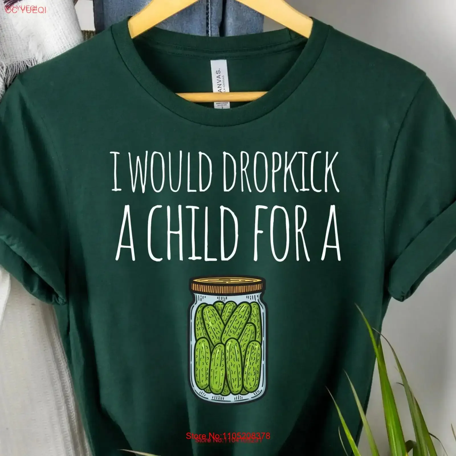 Saying I Would Dropkick A Child For Pickles T Shirt Sarcasm Dad Her Him Sarcastic Lover vintage Washed Versatile