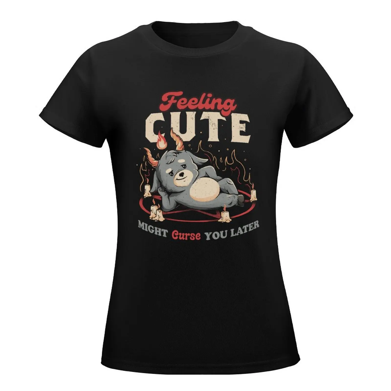 Feeling Cute Might Curse You Later - Funny Evil Creepy Baphomet Gift T-Shirt cute tops hippie clothes black t-shirts for Women