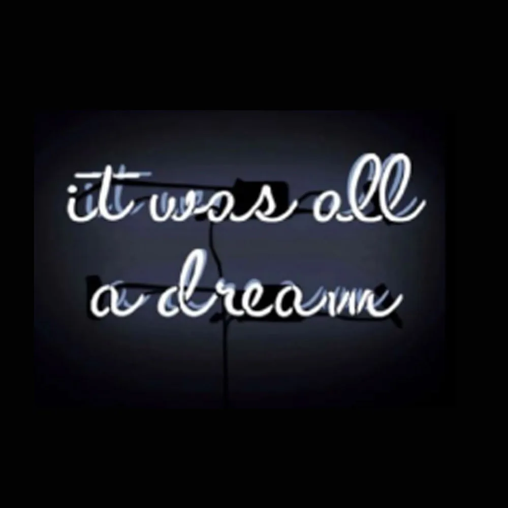 

Promotion IT WAS ALL A DREAM Custom Lamp Handmade Real Glass Tube Home Room Decor Display Neon Sign Light On Wall Gift 14"X6”