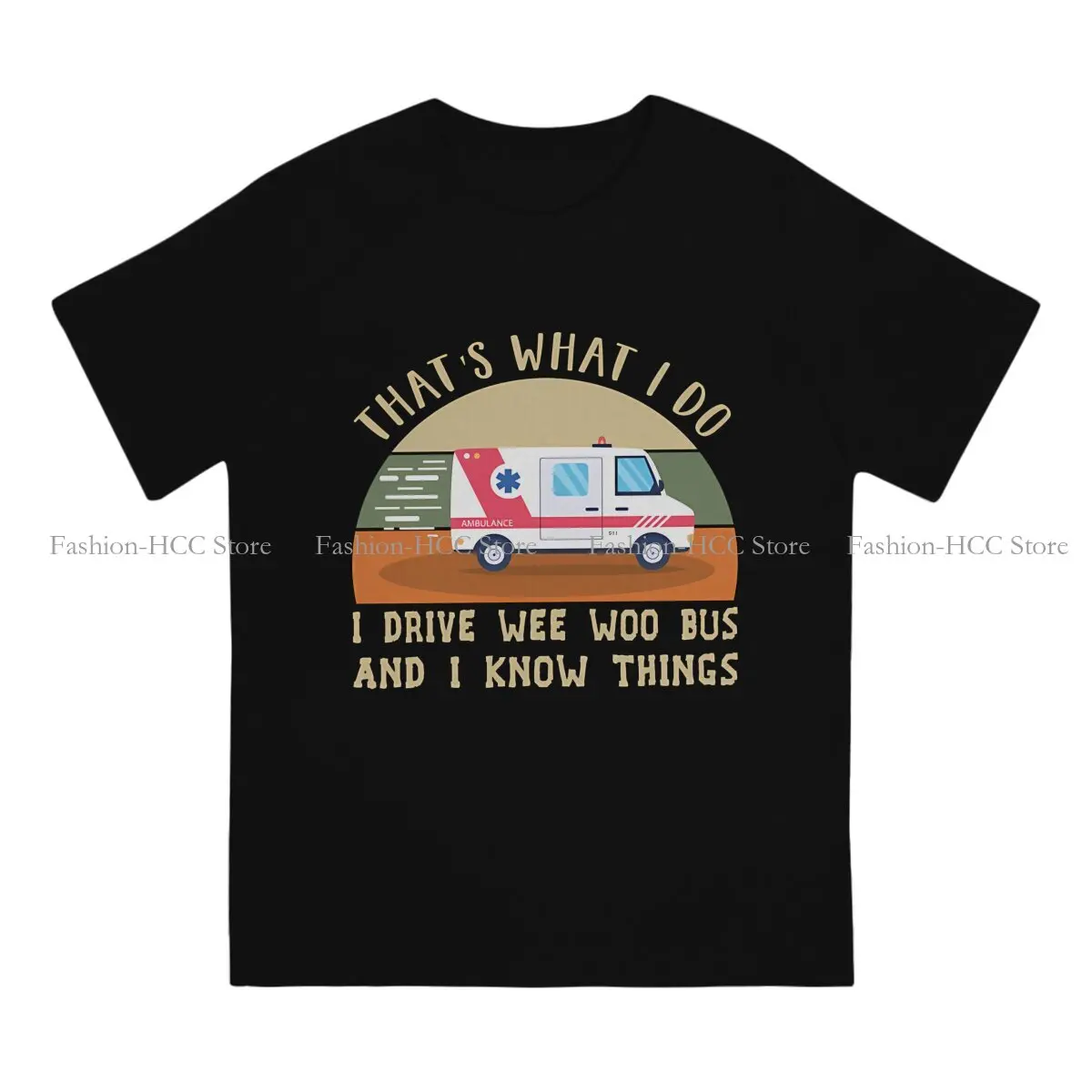 That's What I Do I Drive Wee Woo Bus And I Know Things Round Collar TShirt Ambulance Ambulances Basic  T Shirt Men Tops