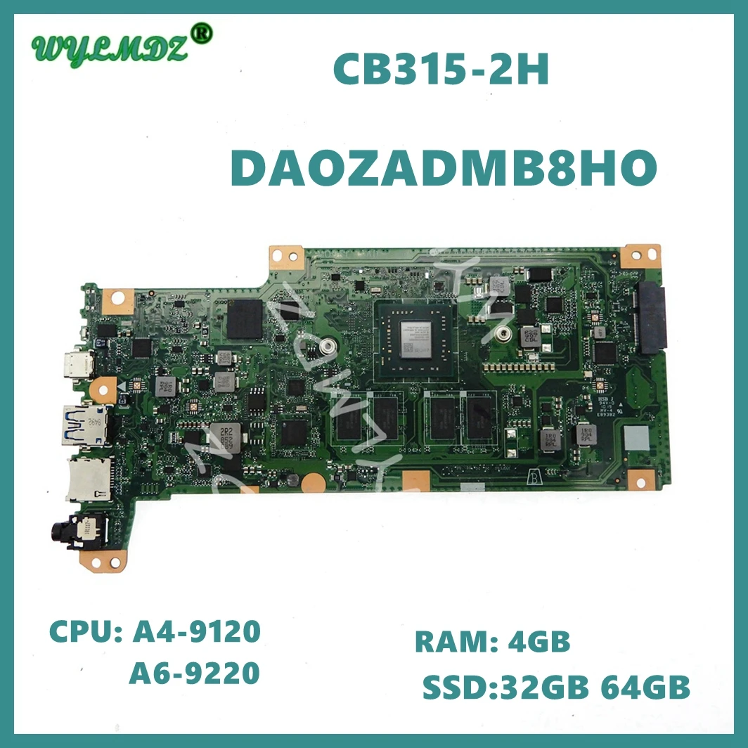 

DA0ZADMB8H0 with A4-9120 A6-9220 CPU 4GB-RAM 32GB/64GB SSD Notebook Mainboard For ACER ChromeBook CB315-2H Laptop Motherboard