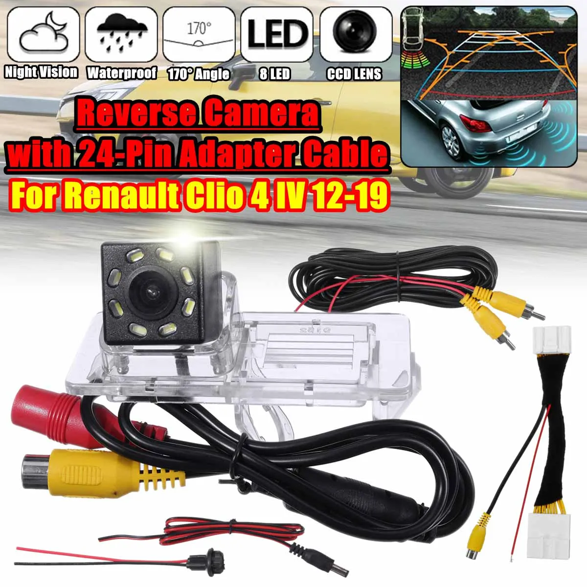 

Car Rear View Back Up Reverse Camera Sets Clear Night Vision RCA For Renault Clio 4 IV 2012-2019 with 24Pin Adapter Cable