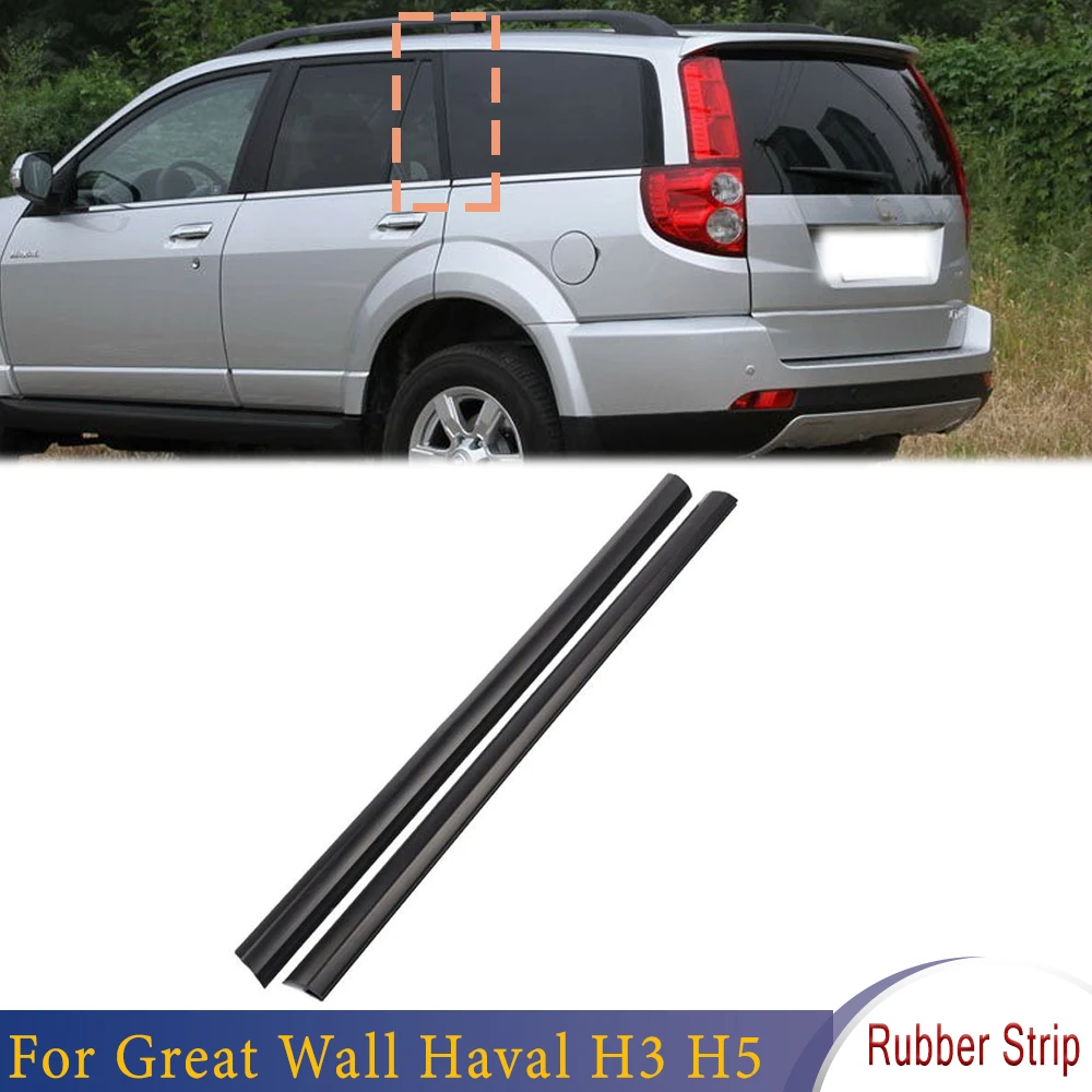 Rear Side Window Rubber Strip Rear Door Glass Column Decorative Strip Sealing Strip Left Right For Great Wall Haval H3 H5