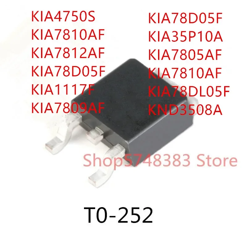 10 piezas KIA4750S KIA7810AF KIA7812AF KIA78D05F KIA1117F KIA7809AF KIA7805AF KIA7810AF KIA78DL05F KND3508A TO-252