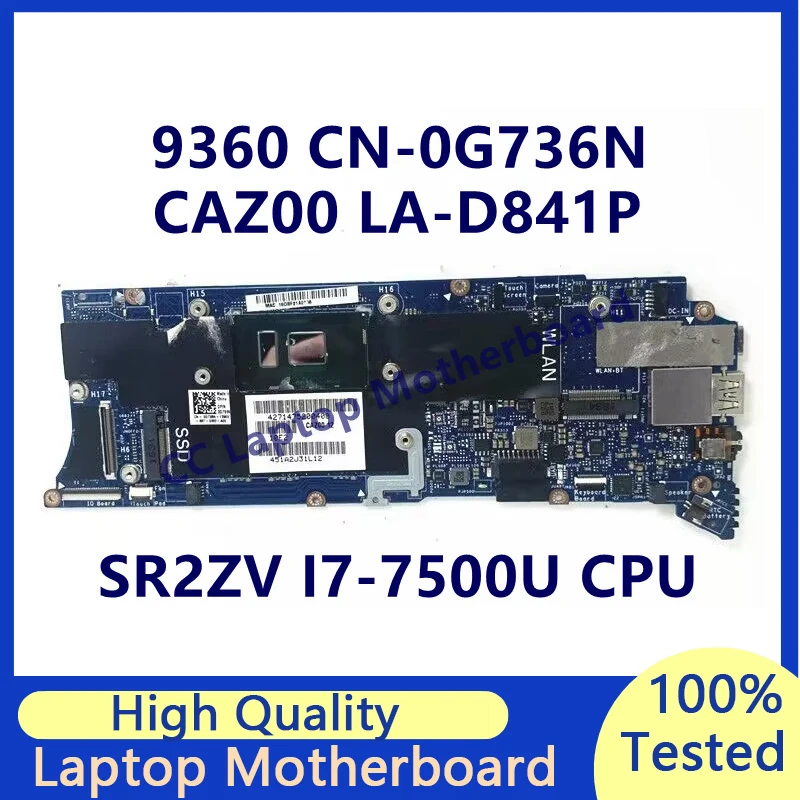 CN-0G736N 0G736N G736N Mainboard For Dell XPS 9360 Laptop Motherboard With SR2ZV I7-7500U CPU 8GB CAZ00 LA-D841P 100%Tested Good