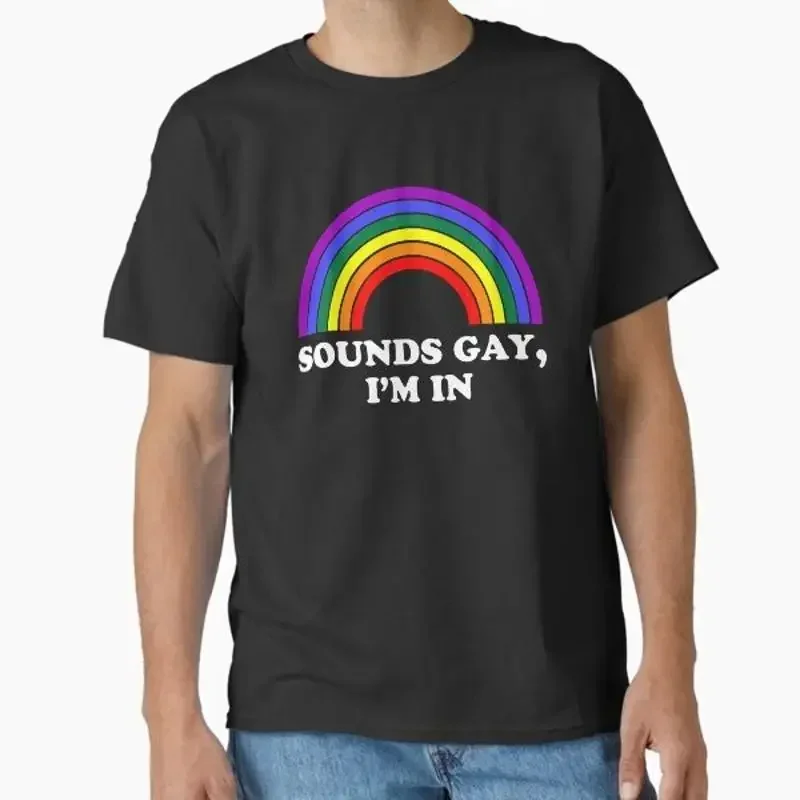 Sounds Gay Im In Rainbow LGBT Straight Ally P  T shirt Made US AUS Size S 2XL