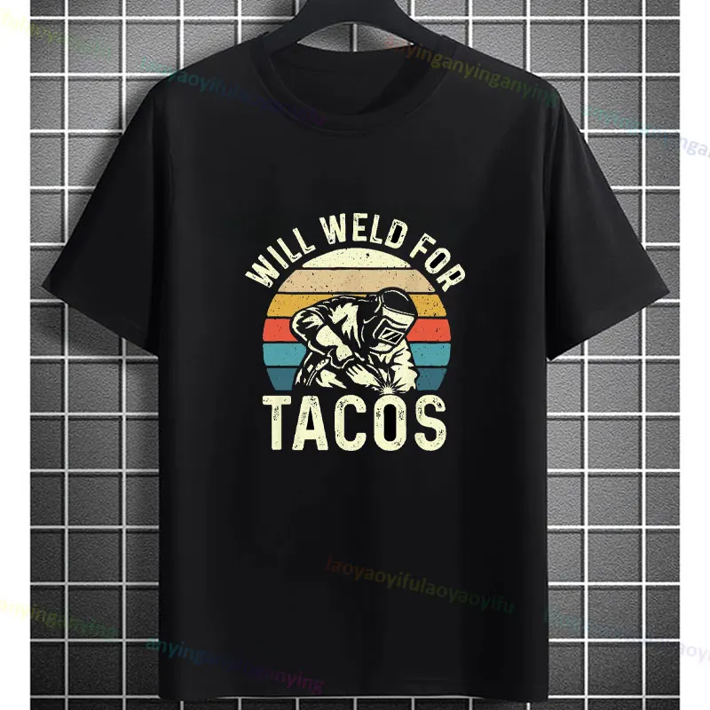 Funny Unisex Welder Will Weld for Tacos Graphic Printed T-Shirt Casual Short-sleev Pure Cotton Humor Style Tee for Men and Women