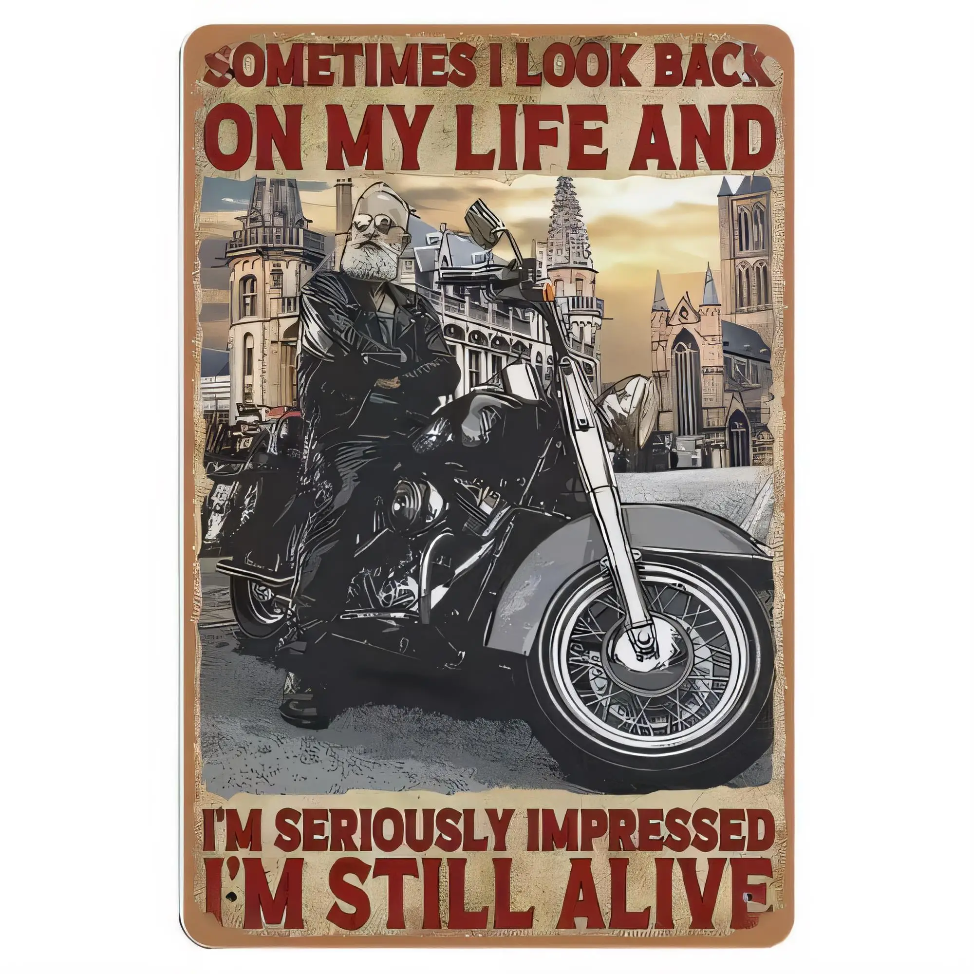 Tin Sign Metal Vintage Motorcycle Quote Sometimes I Look Back On My Life And I’m Seriously Impressed I’m Still Alive Retro Bar G