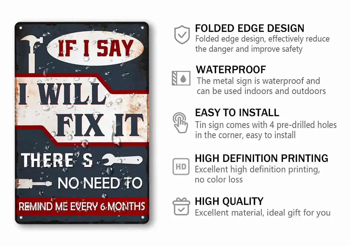 If I Say I Will Fix It There's No Need to Remind Me Every 6 Months Funny Metal Tin Sign Retro Vintage Wall Art Home Workshop