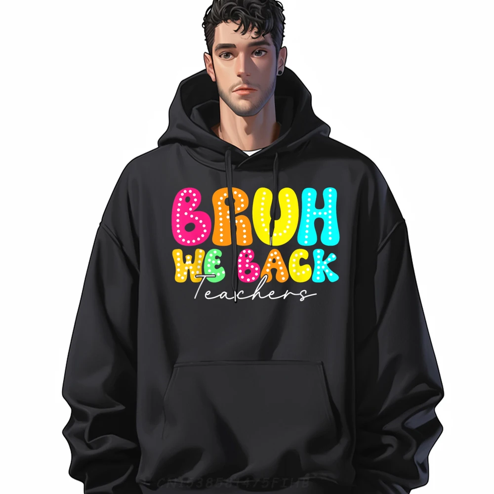 

Classic Men's Sweatshrt Crew Neck Long Sleeve Bruh We Back Teachers Happy Sweatshirt Slogan Hoodies