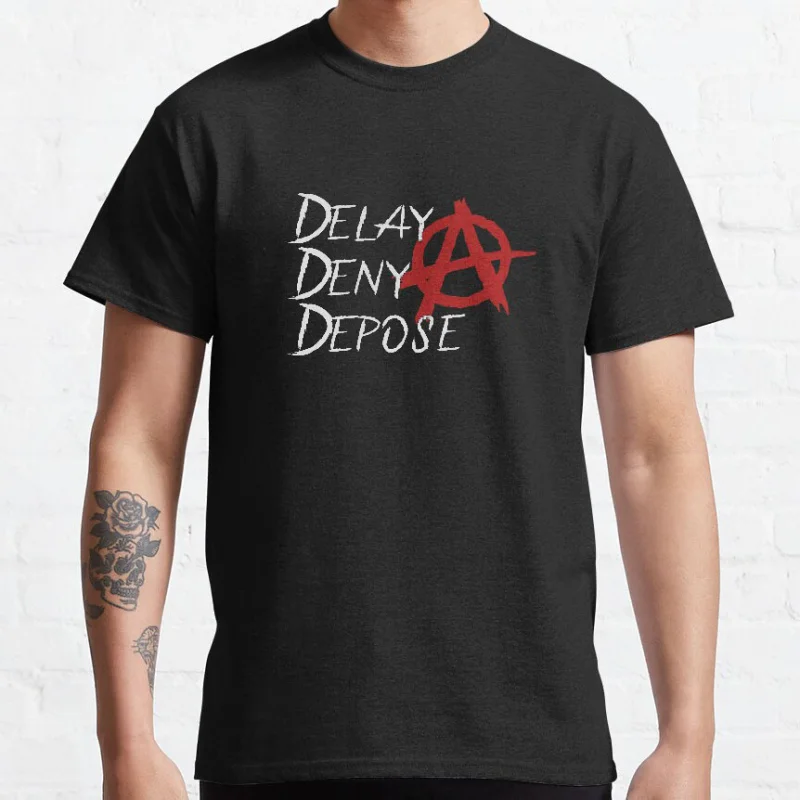 Delay Deny Depose libertarian socialism Funny Anarchy symbol graphic t shirts for men 100% cotton large size tops S-6XL