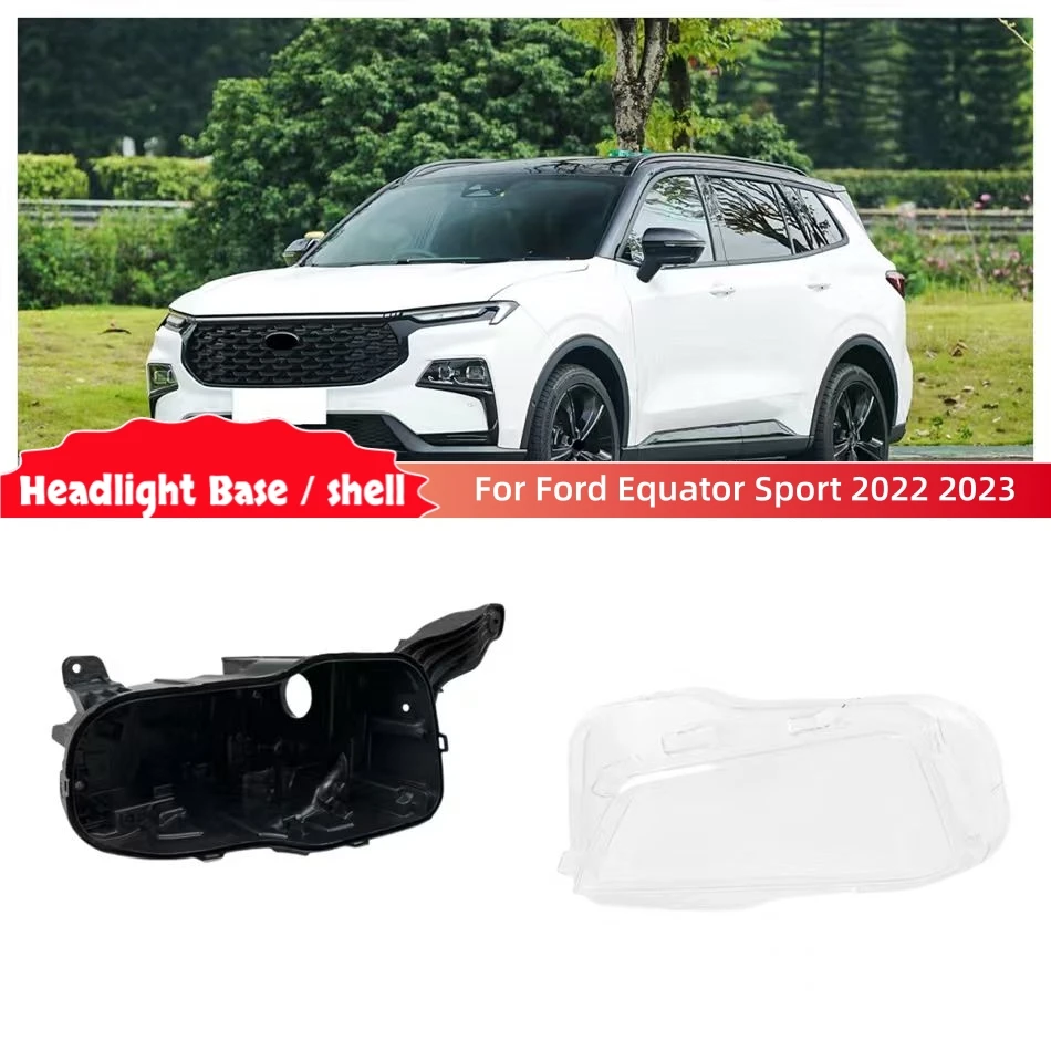 For Ford Equator Sport 2022 2023 Auto Accessories Car Base Head Lamp Shell Back Rear Shell Headlights Lights Glass