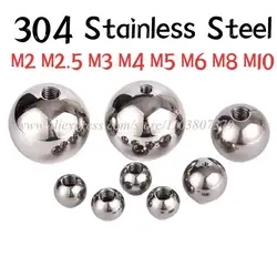 304 Stainless Steel Drilling Ball Blind Hole Metric Female Thread M2 M2.5 M3 M4 M5 M6 M8 M10 OD 5-60mm Threaded Half Hole Balls