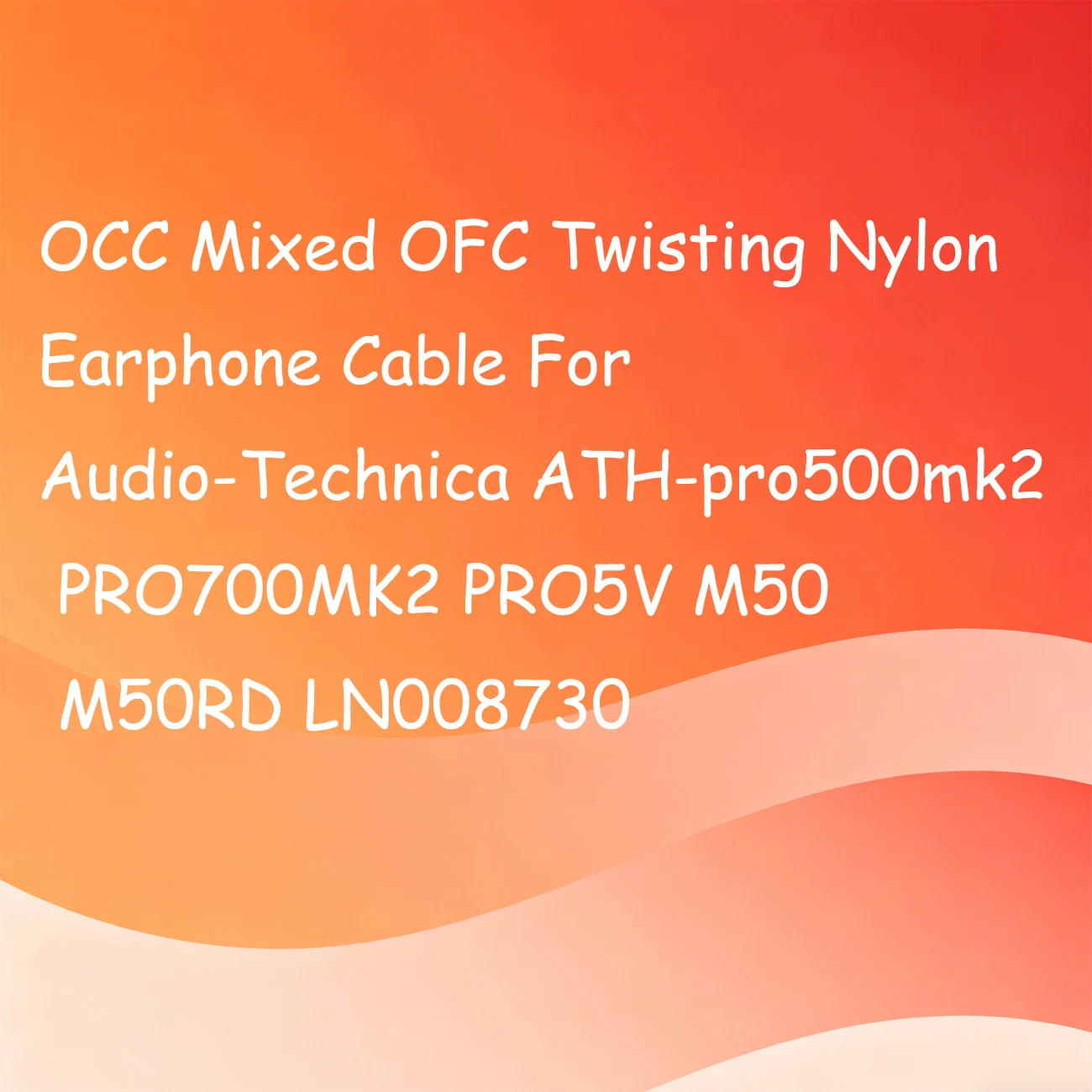 

OCC Mixed OFC Twisting Nylon Earphone Cable For Audio-Technica ATH-pro500mk2 PRO700MK2 PRO5V M50 M50RD LN008730