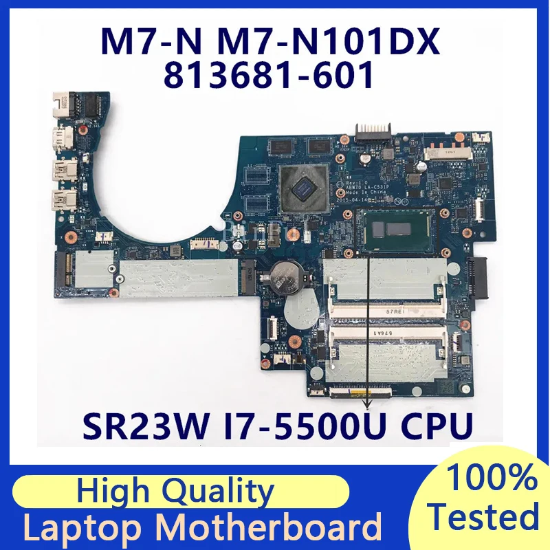 

813681-601 813681-501 813681-001 For HP Envy M7-N Laptop Motherboard With SR23W I7-5500U CPU ABW70 LA-C531P 100%Full Tested Good