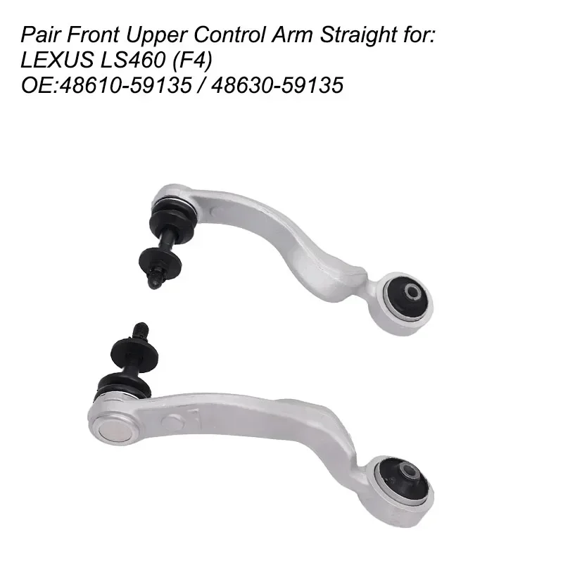 Pair Front Upper Control Arm straight For Lexus LS460 (F4) 2006~2008 2012~On OE:48610-59135 / 48630-59135