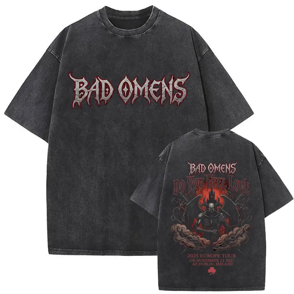 

Washed Vintage Rock Band Bad Omens Do You Feel Love 2025 Europe Tour T-shirt Men Women Casual Oversized T Shirts Male Streetwear