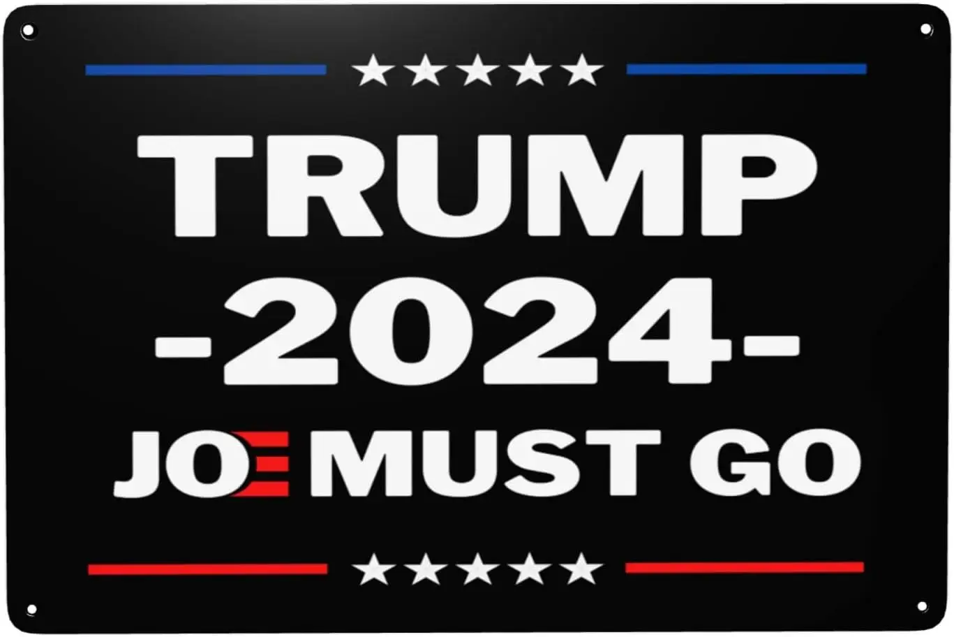Joe Must Go Sign Biden Must Go Sign Trump 2024 Anti Joe Biden Sign 8x12in Metal Sign Home Wall Garage Classic Vintage Decor sign