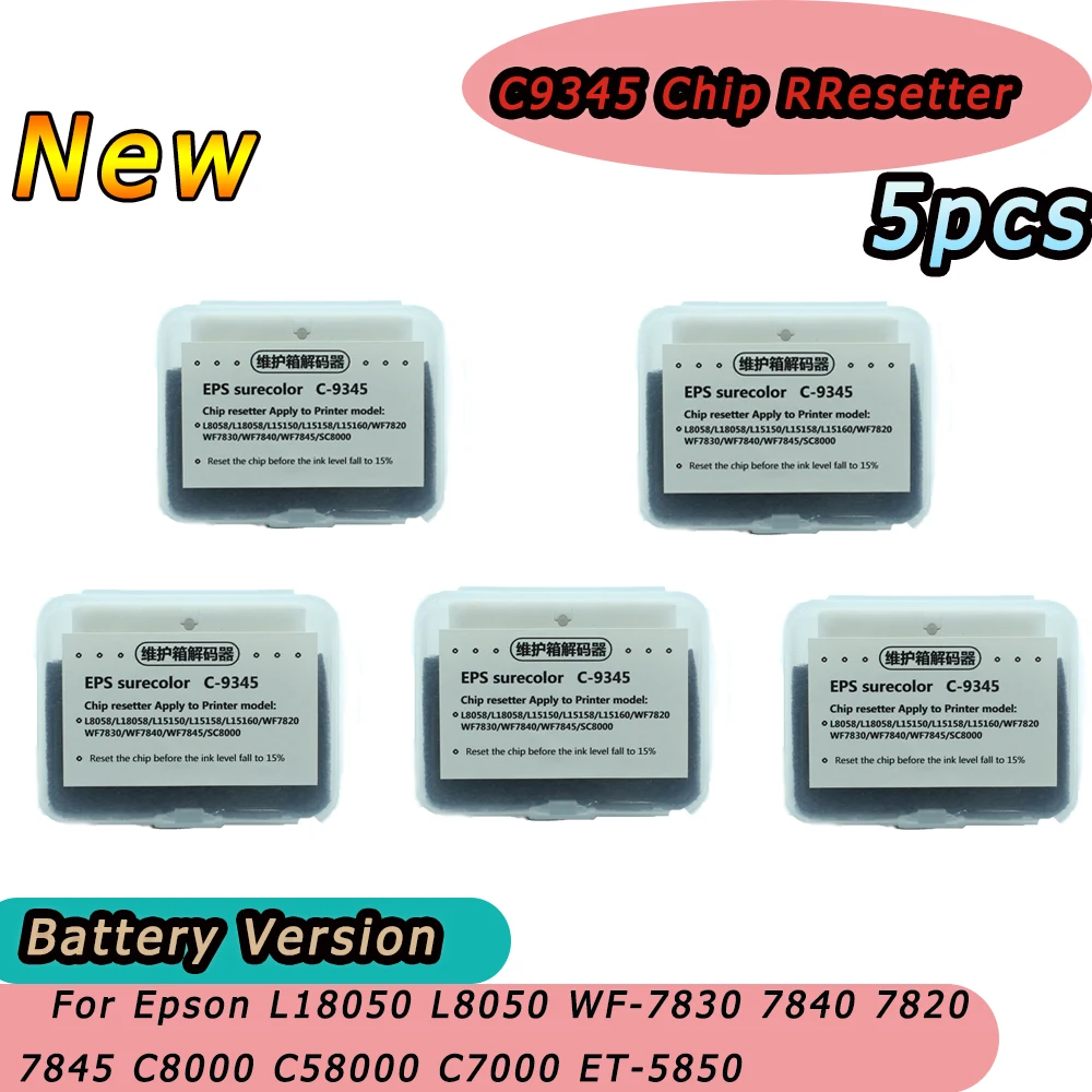 5pcs Battery C9345 Chip Resetter For Epson L18050 L8050 WF-7830 7840 7820 7845 C8000 C58000 C7000 ET-5850 Maintenance Tank