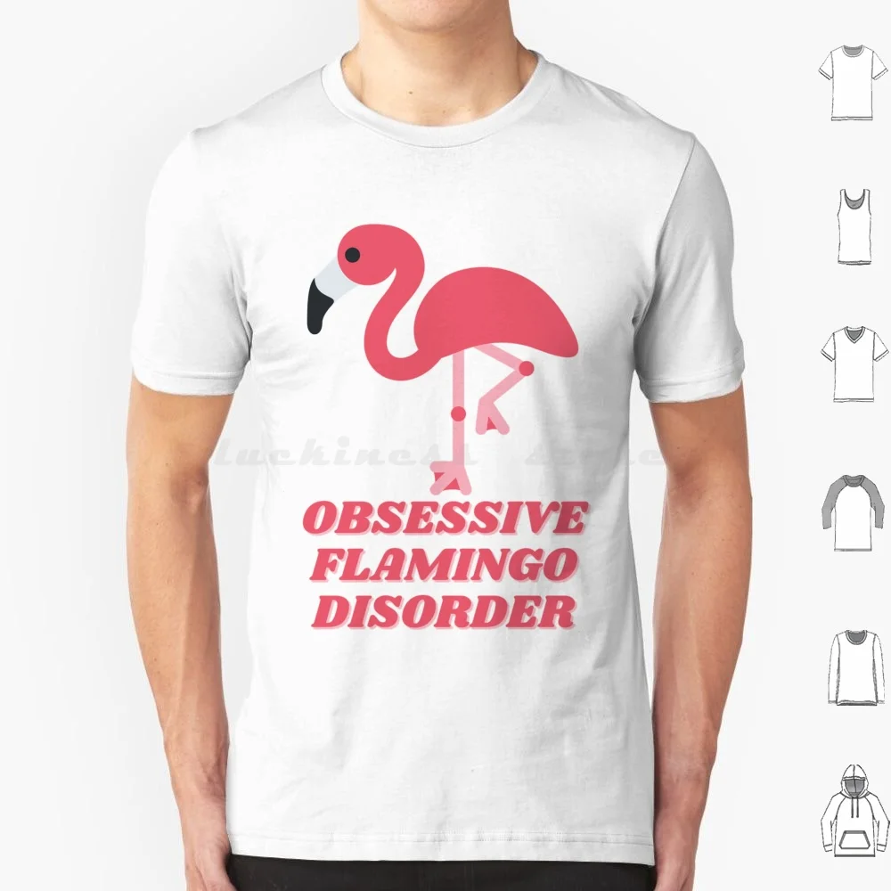 Obsessive Flamingo Disorder T Shirt Big Size 100% Cotton Obsessive Flamingo Disorder Obsessed Flamingo