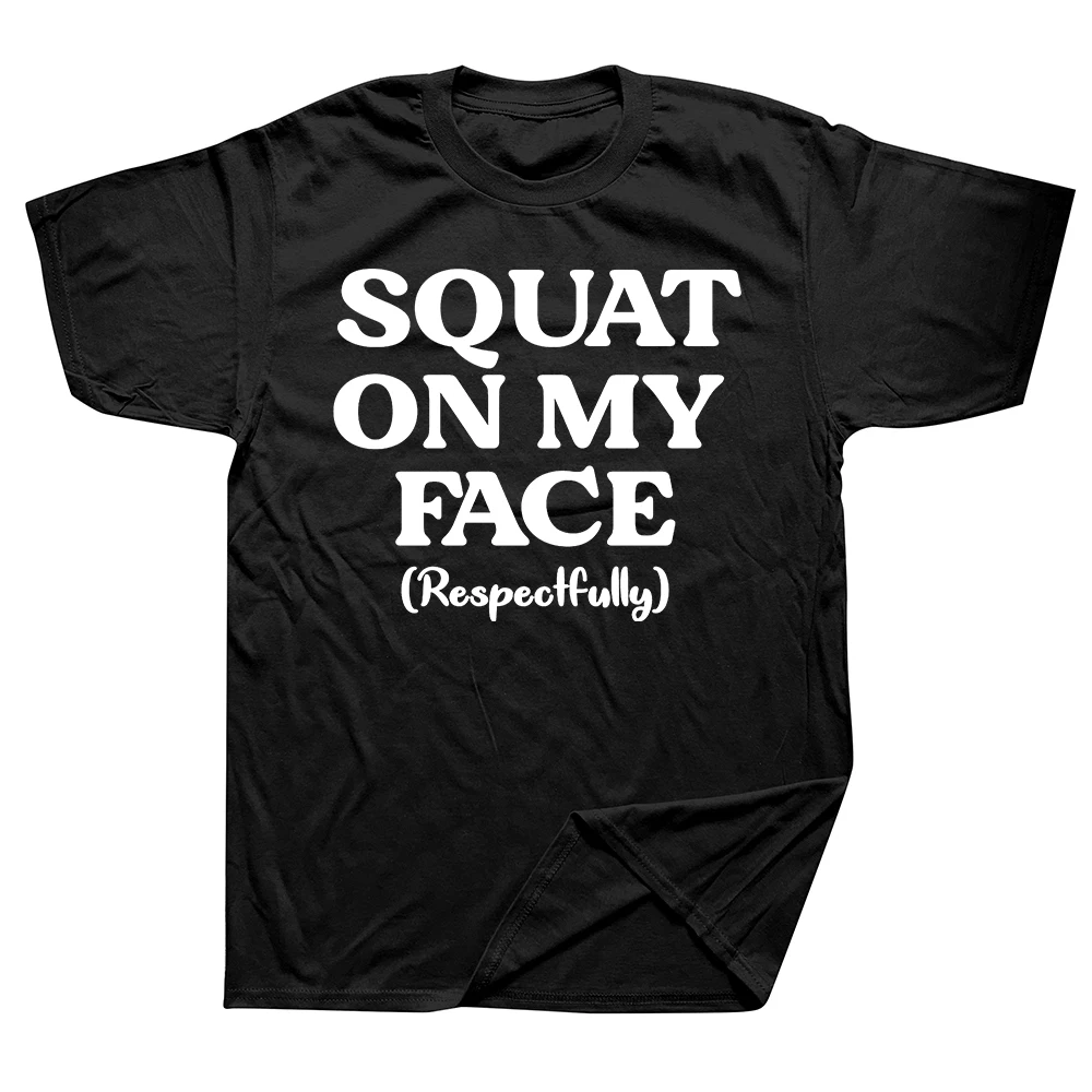 Retro Squat On My Face Respectfully T Shirt Funny Sports Gym Jokes T-shirt For Men Women 100% Cotton Unisex T-shirts EU Size