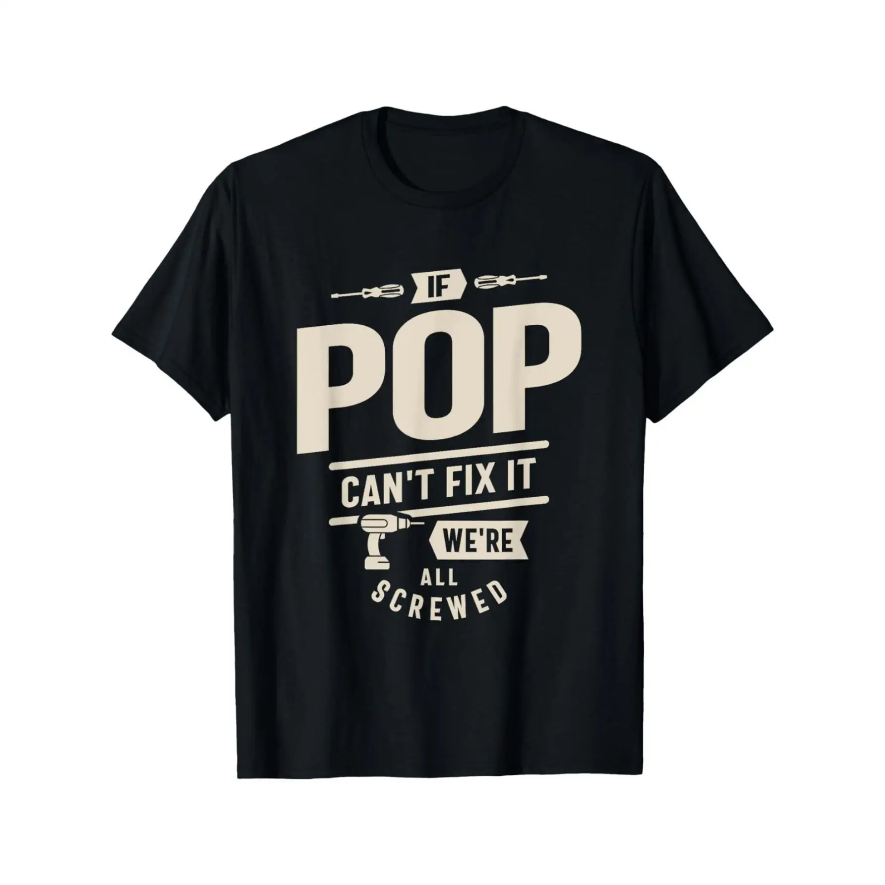 

Funny Pop T-shirt If Pop Can't Fix It Slogan Print Graphic Tees for Men Father's Day Gift
