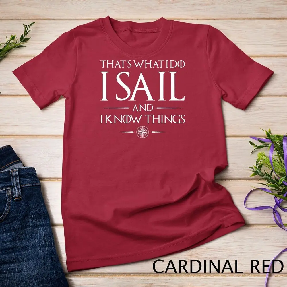 That's What I Do I Sail - Sailboat Boating Captain Sailing Unisex T-shirt