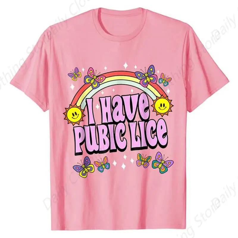 I Have Pubic Lice Funny Retro Offensive Inappropriate Meme T-Shirt Short Sleeves Cotton Tee Shirt Leisure Comfortable