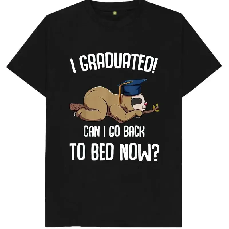 I Graduated Can I Go Back To Bed Now Sloth Funny Joke Humour Gift T Shirt