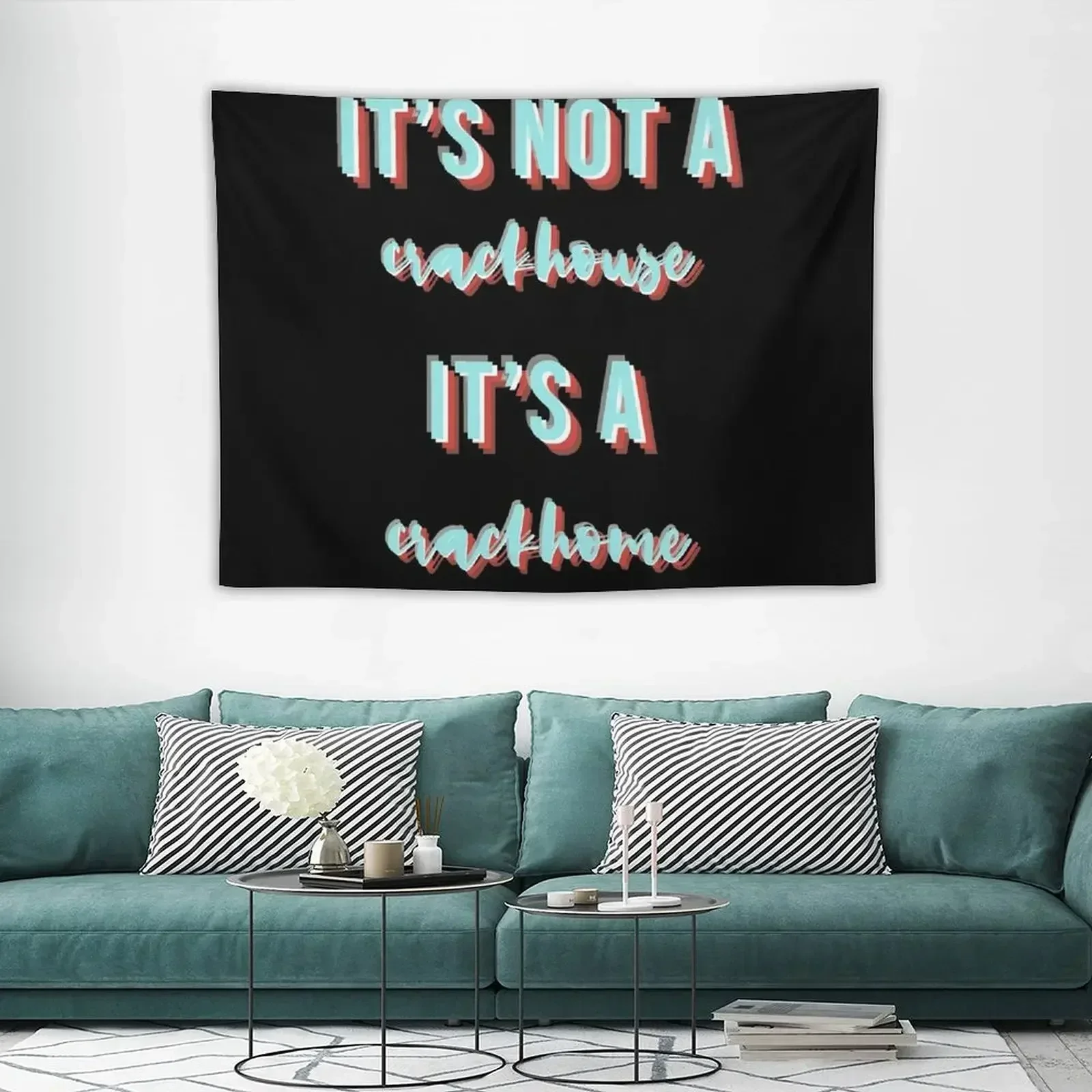 

its not a crackhouse its a crackhome Tapestry Decoration Room Kawaii Room Decor Room Aesthetic Tapestry
