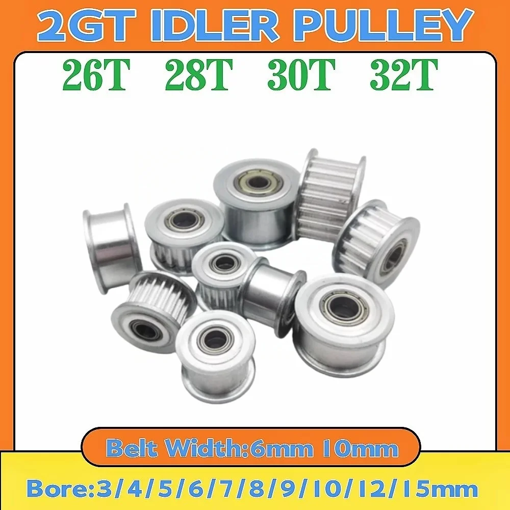 2GT Idler Timing Pulley Bore 3mm-15mm 26T 28T 30T 32Teeth Belt Width 6mm 10mm 2GT Synchronous Pulley 26T 28T 30T 32T GT2 Idler