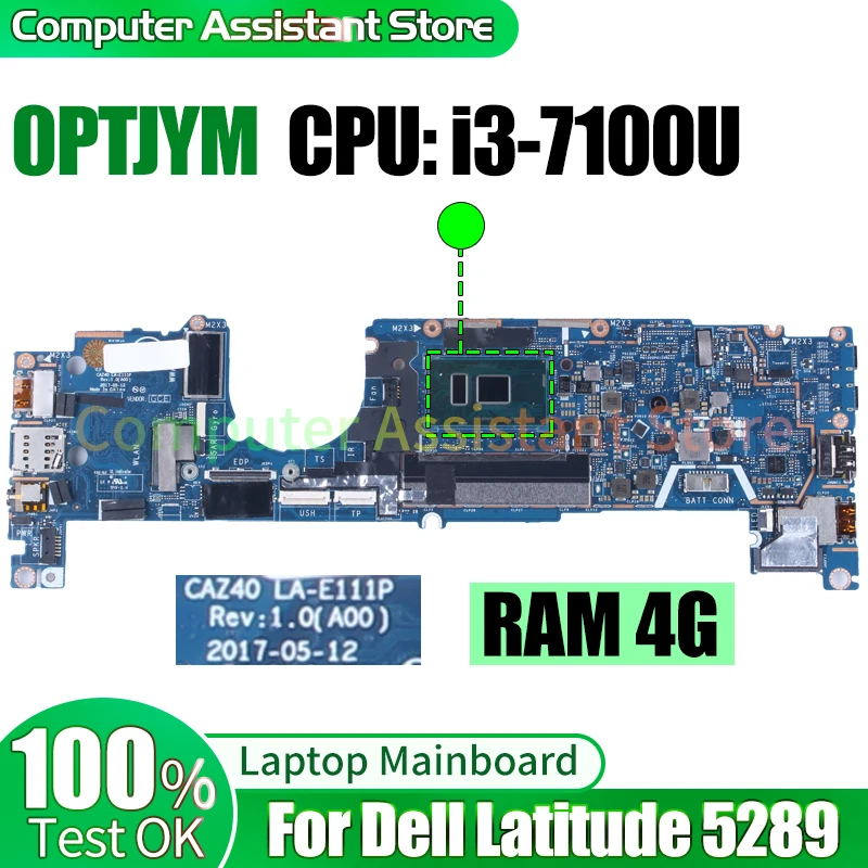 

Материнская плата для ноутбука Dell Latitude 5289, системная плата для ноутбука CAZ40 LA-E111P 0PTJYM SR343 i3-7100U RAM 4G 100%, протестированная материнская плата для ноутбука