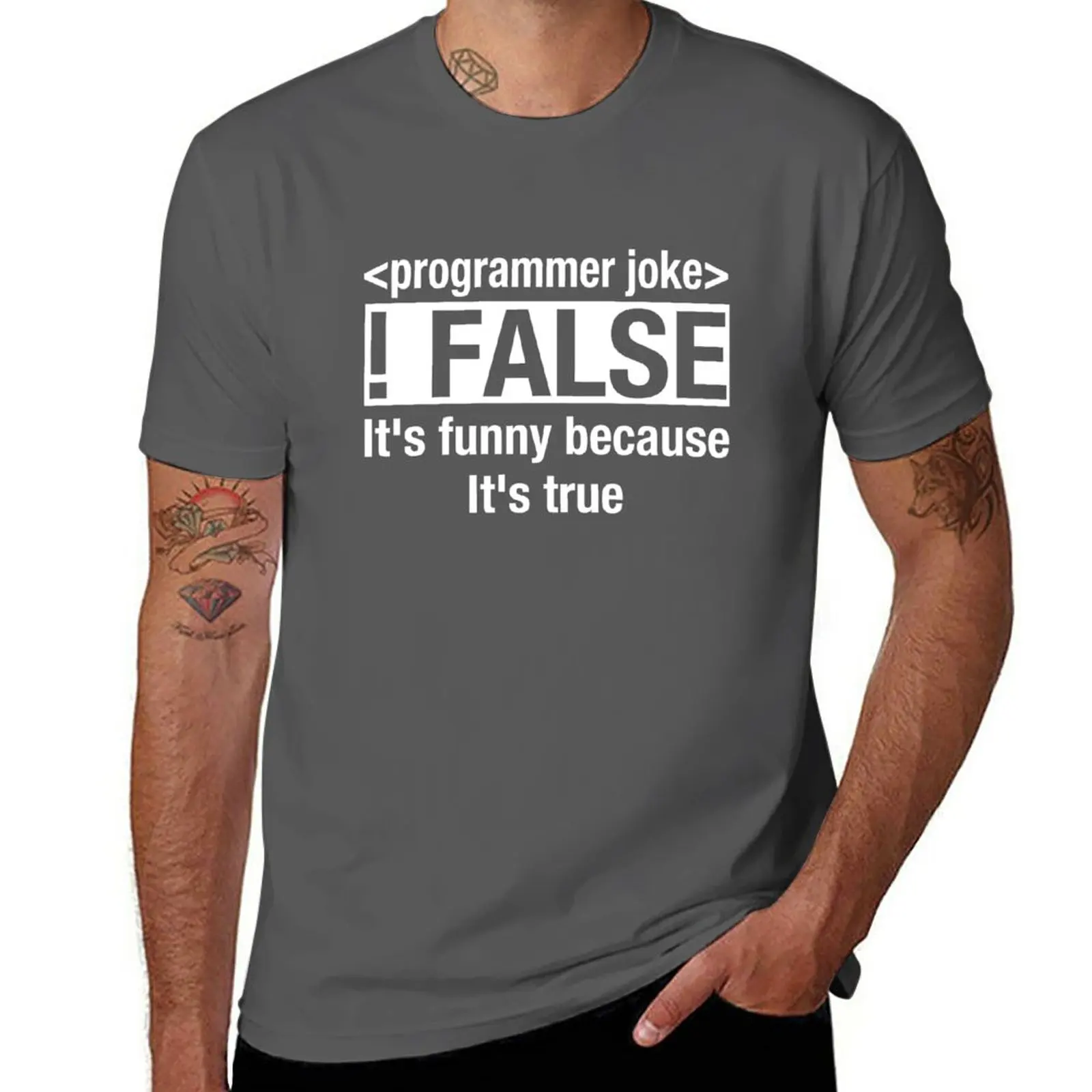 New Programmer Joke False It's Funny Because It's True T-Shirt man clothes boys t shirts t shirts for men