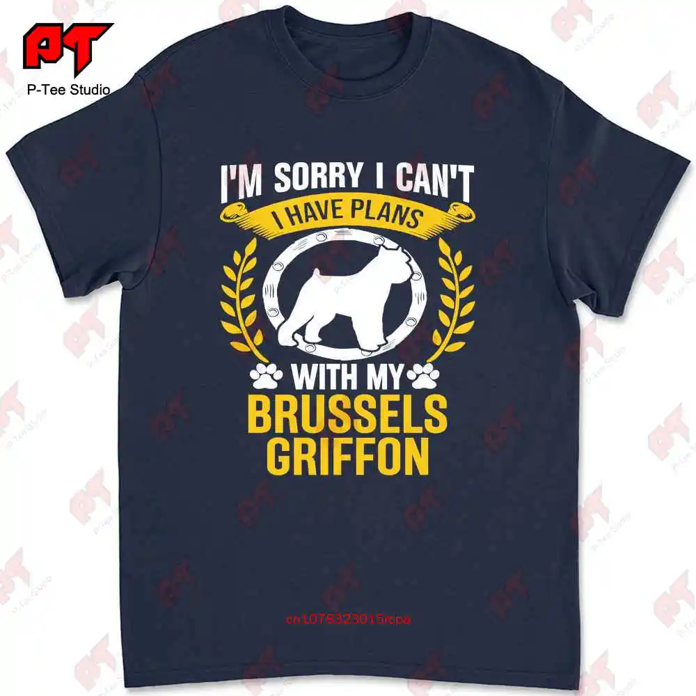 I’M Sorry I Have Plans With My Brussels Griffon Dog Lover T-shirt 2Y0B