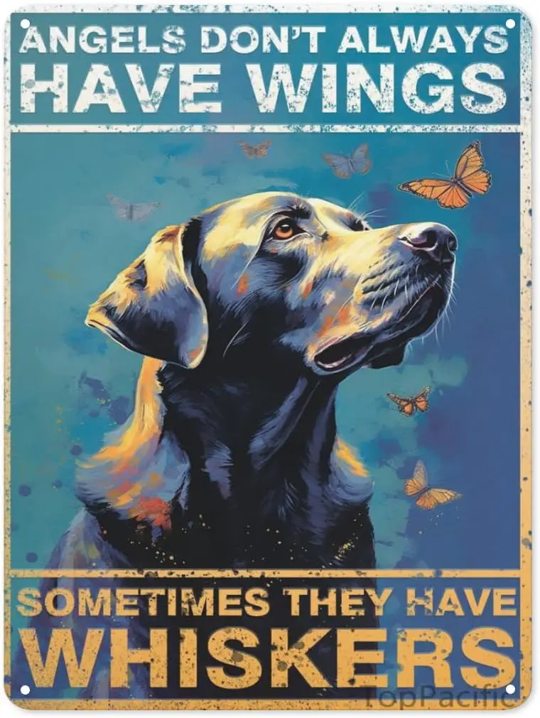 Vintage Wall Poster Metal Plaque,Angels Don't Always Have Wings Sometimes They Have Whiskers,Labrador Retriever Metal W sign