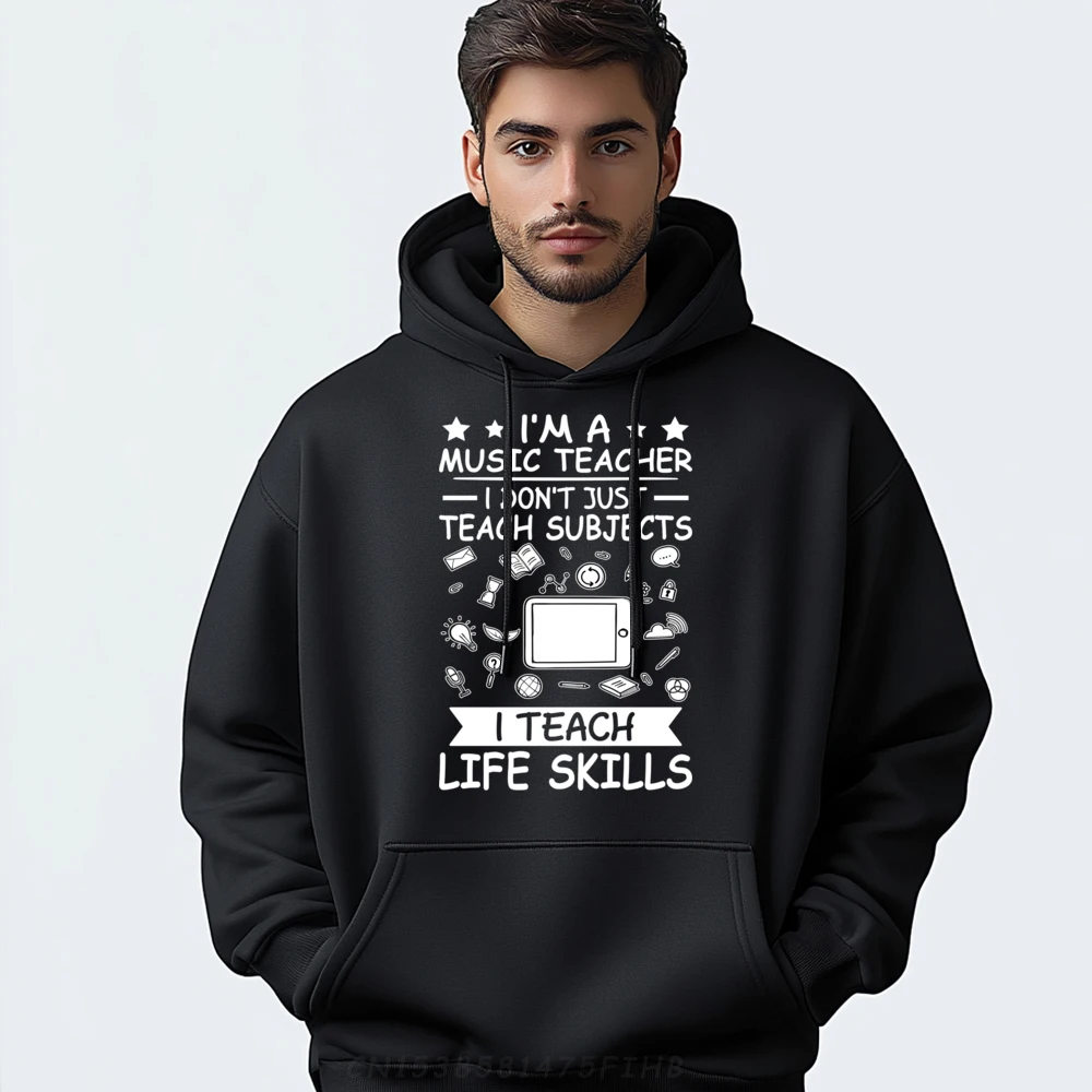 Music Teacher I Teach Life Skills Mens Clothing Oversized Hoodie Big Size Printed On Hooded Shirt