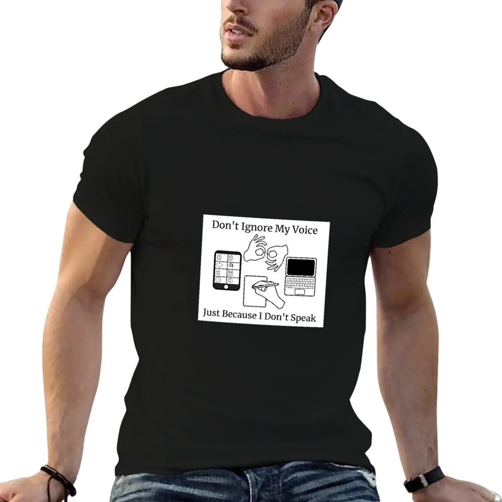 

Don't Ignore My Voice Because I Don't Speak T-Shirt street wear Funny t-shirts workout shirts for men