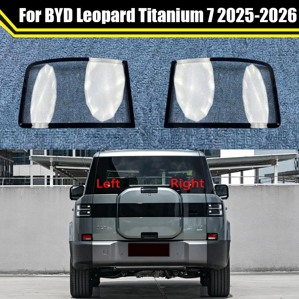 

For BYD Leopard Titanium 7 2025 2026 Car Rear Taillight Shell Brake Lights Shell Replace Auto Rear Shell Cover Mask Lampshade