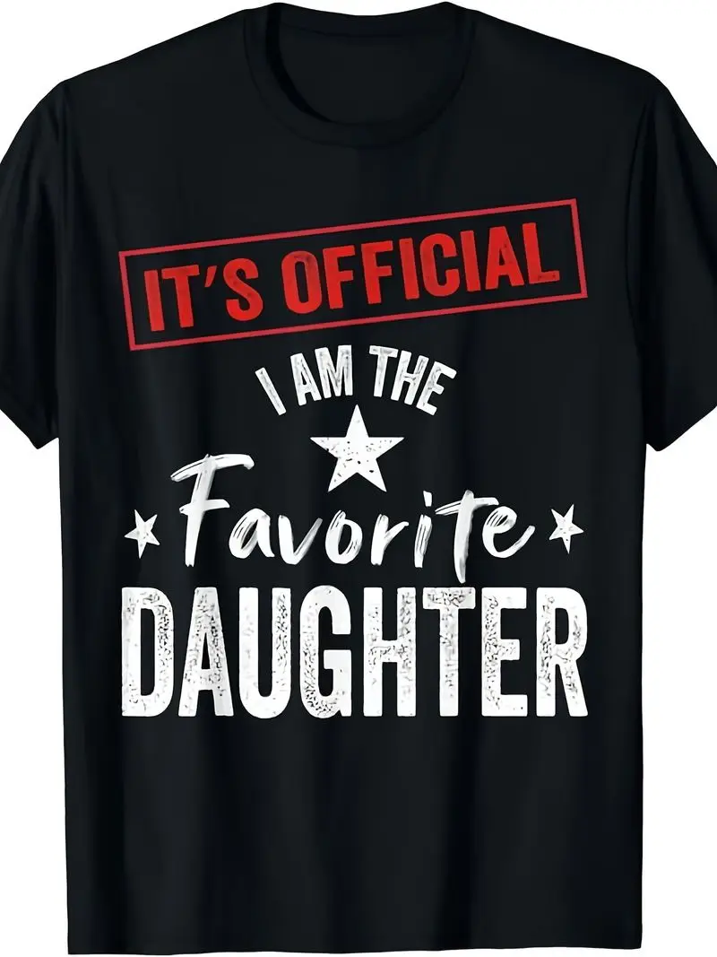 It's Official I'm The Favorite Daughter T-Shirt Unisex Short Sleeve Tee, All Season, Birthday Gift, Crew Neck Regular Fit 220G