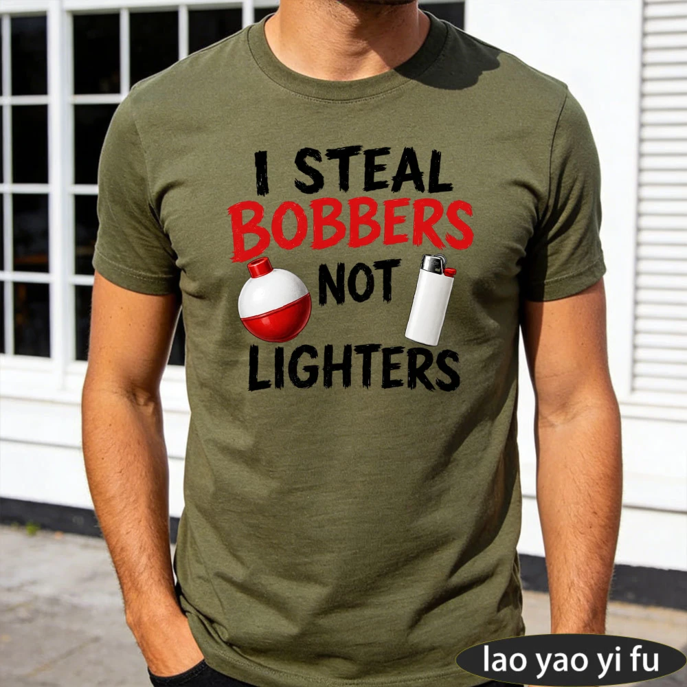 I Steal Bobbers Not Lighters Olive Shirt Fishing Gear Men Top Angler Humor T-Shirt Outdoor Sport Tee Fisherman Clothes