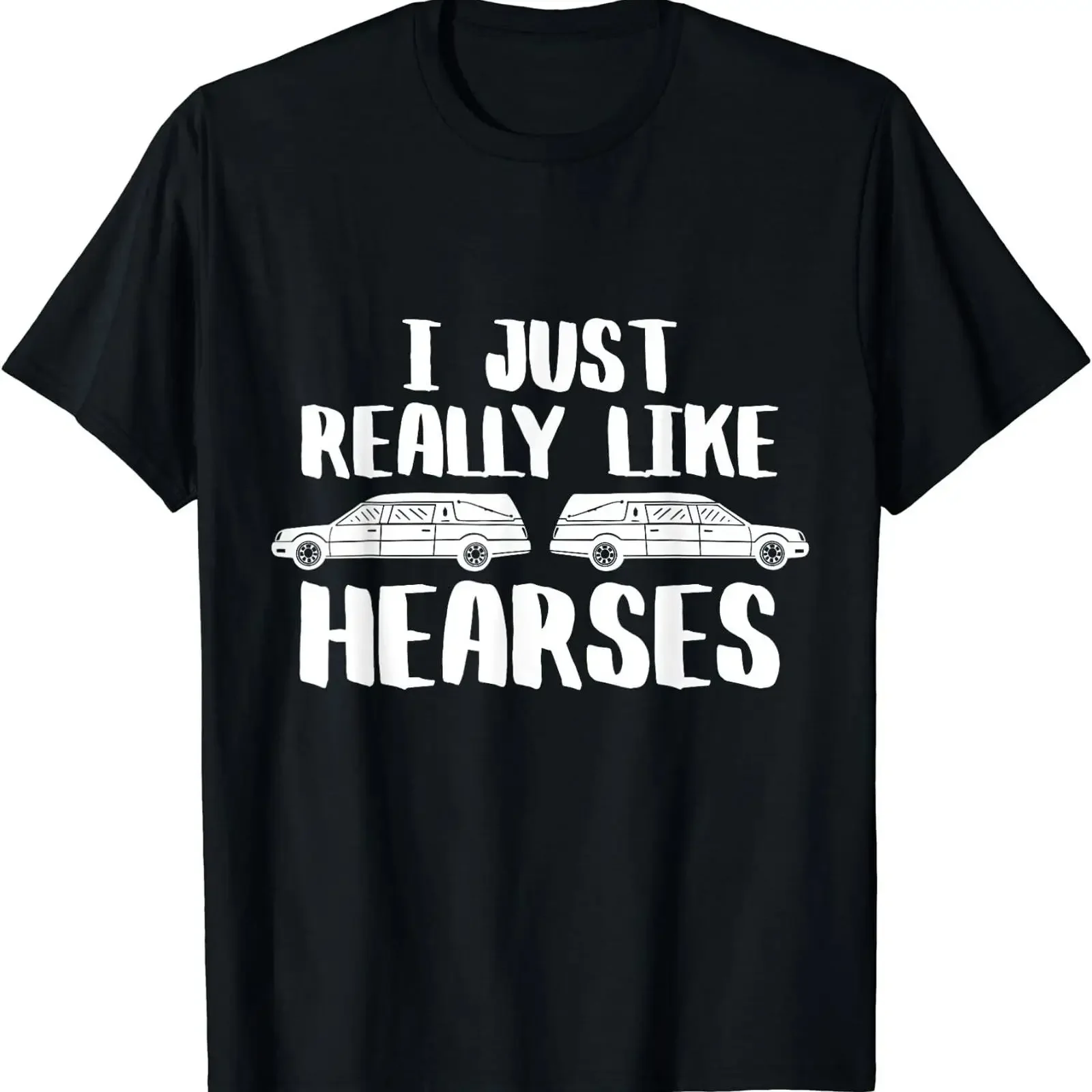 NEW LIMITED I Just Really Like Hearses Funeral Director Car Mortician T Shirt vintage Washed Top For Everyday Wear streetwear