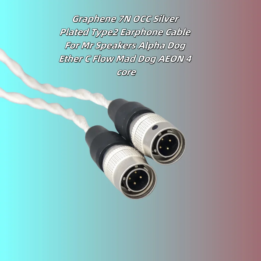 

Graphene 7N OCC Silver Plated Type2 Earphone Cable For Mr Speakers Alpha Dog Ether C Flow Mad Dog AEON 4 core 8134