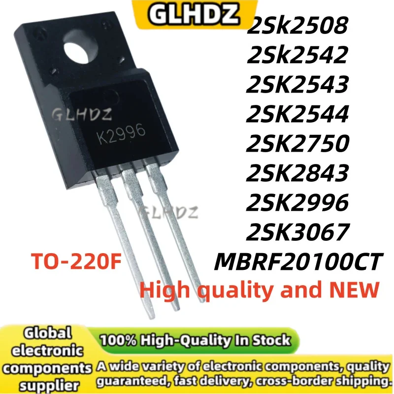 New and Original 10PCS 2SK2508 2SK2542 2SK2543 2SK2544 2SK2750 2SK2843 2SK2996 2SK3067 MBRF20100CT TO-220F In the warehouse